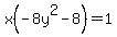 x%28-8y%5E2-8%29=1