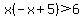 x%28-x%2B5%29%3E6