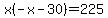 x%28-x-30%29=225