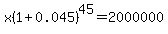 x%281%2B0.045%29%5E45=2000000