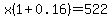 x%281%2B0.16%29=522