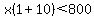 x%281%2B10%29%3C800