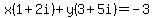 x%281%2B2i%29%2By%283%2B5i%29=-3