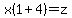 x%281%2B4%29=z