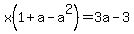 x%281%2Ba-a%5E2%29=3a-3