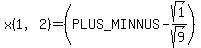 x%281%2C2%29+=+%28%2B-sqrt%281%29%2Fsqrt%289%29%29