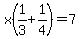 x%281%2F3+%2B+1%2F4%29+=+7