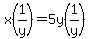 x%281%2Fy%29=5y%281%2Fy%29
