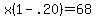 x%281-.20%29+=+68