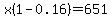 x%281-0.16%29=651