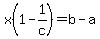 x%281-1%2Fc%29=b-a