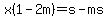 x%281-2m%29=s-ms%29