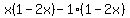 x%281-2x%29-1%281-2x%29