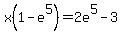 x%281-e%5E5%29=2e%5E5-3