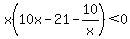 x%2810x-21-10%2Fx%29%3C0