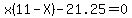 x%2811-X%29-21.25=0