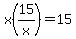 x%2815%2Fx%29+=+15