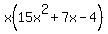 x%2815x%5E2%2B7x-4%29