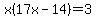 x%2817x-14%29=3