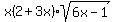 x%282%2B3x%29sqrt%286x-1%29