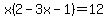 x%282-3x-1%29=12