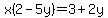 x%282-5y%29+=+3%2B2y