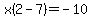 x%282-7%29+=+-10