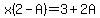 x%282-A%29=3%2B2A