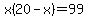 x%2820-x%29=99