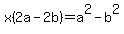 x%282a-2b%29+=+a%5E2+-+b%5E2