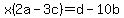 x%282a-3c%29=d-10b