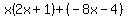 x%282x%2B1%29%2B%28-8x-4%29