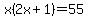 x%282x%2B1%29=55