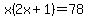 x%282x%2B1%29+=+78