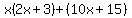 x%282x%2B3%29%2B%2810x%2B15%29