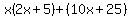 x%282x%2B5%29%2B%2810x%2B25%29
