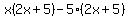 x%282x%2B5%29-5%282x%2B5%29