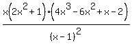x%282x%5E2%2B1%29%284x%5E3-6x%5E2%2Bx-2%29%2F%28x-1%29%5E2