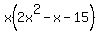 x%282x%5E2+-+x+-15%29