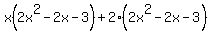 x%282x%5E2-2x-3%29%2B2%282x%5E2-2x-3%29