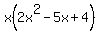 x%282x%5E2-5x%2B4%29