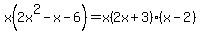 x%282x%5E2-x-6%29+=+x%282x%2B3%29%28x-2%29