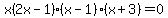 x%282x-1%29%28x-1%29%28x%2B3%29+=+0