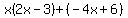 x%282x-3%29%2B%28-4x%2B6%29