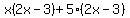 x%282x-3%29%2B5%282x-3%29