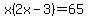 x%282x-3%29=65