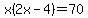 x%282x-4%29=70