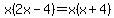 x%282x-4%29=x%28x%2B4%29