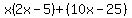 x%282x-5%29%2B%2810x-25%29