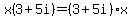 x%283%2B5i%29=%283%2B5i%29x